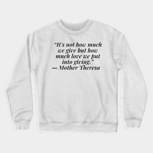 quote Mother Theresa about charity Crewneck Sweatshirt